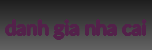 danh gia nha cai